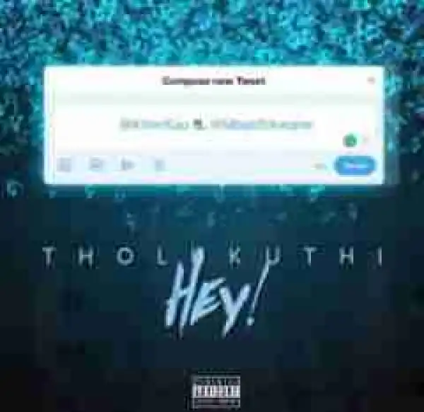 Euphonik - Tholukuthi Hey Ft. Killer Kau